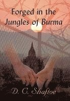 Forged in the Jungles of Burma 1