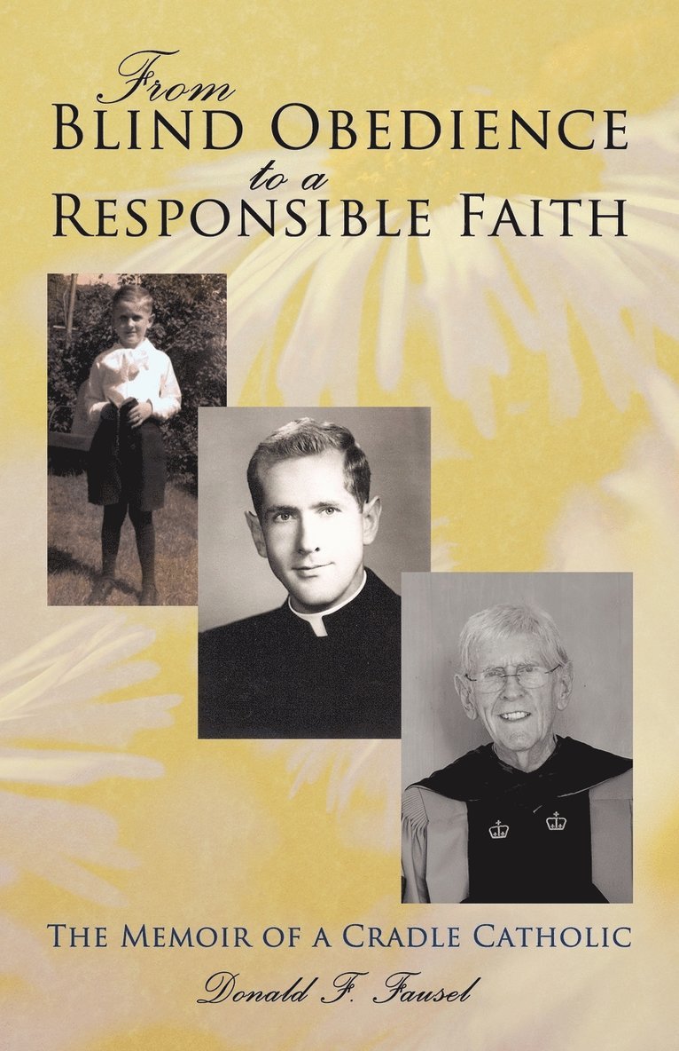 From Blind Obedience to a Responsible Faith 1