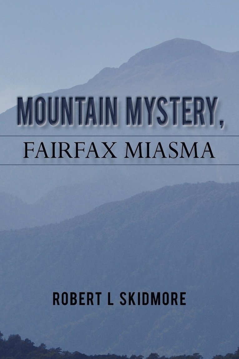 Mountain Mystery, Fairfax Miasma 1