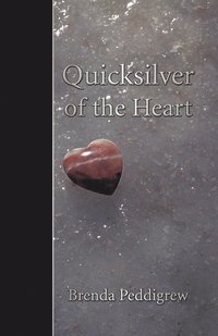 bokomslag Quicksilver of the Heart