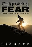 Outgrowing Fear 1