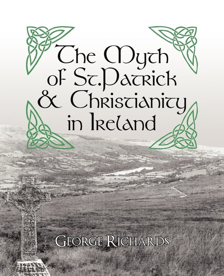 The Myth of St.Patrick & Christianity in Ireland 1