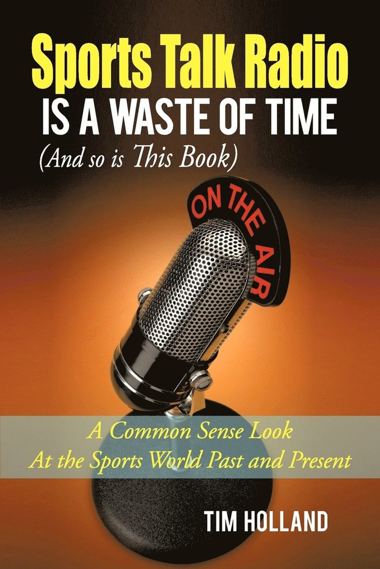 Sports Talk Radio Is A Waste of Time (And so is This Book) 1