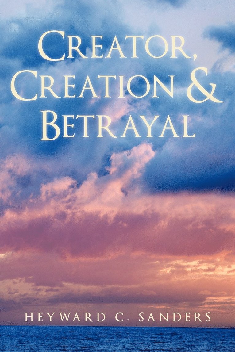 Creator, Creation and Betrayal 1