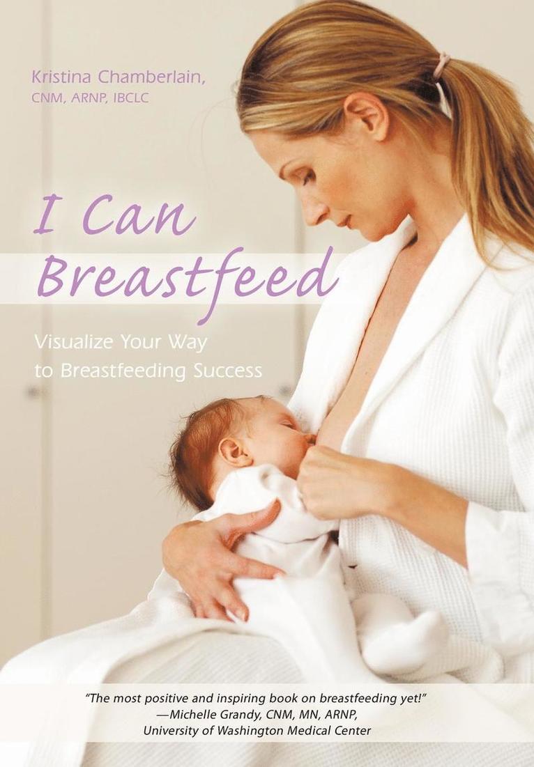 Kristina Chamberlain Cnm Arnp Ibclc, Kristina Chamberlain CNM ARNP IBCLC - I Can Breastfeed, Inbunden