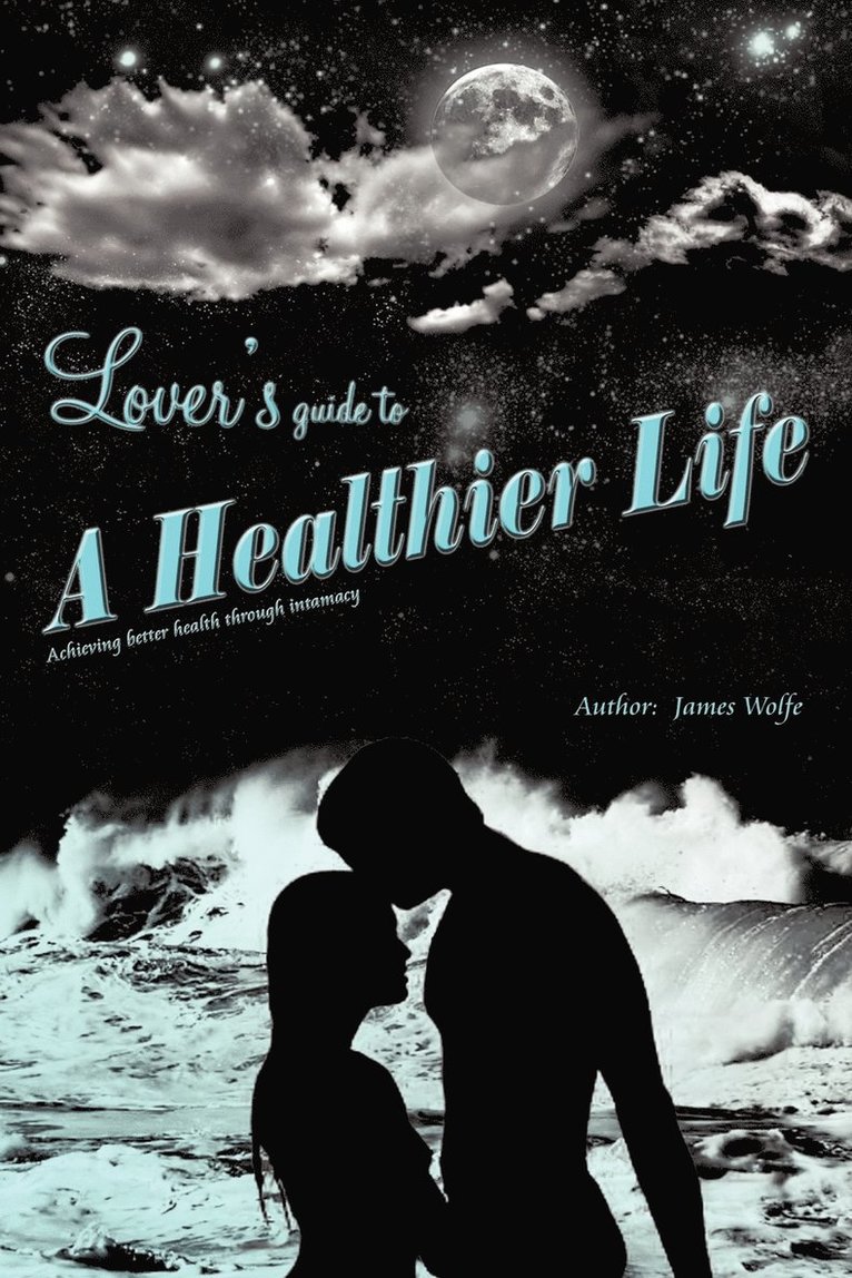 Lover's Guide to a Healthier Life 1