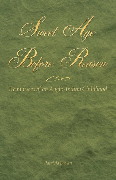 Patricia Brown - Sweet Age Before Reason, Häftad