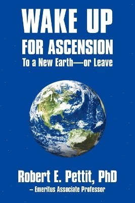 bokomslag WAKE UP FOR ASCENSION To a New Earth - or Leave