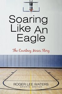 bokomslag Soaring Like An Eagle The Courtney Moses Story