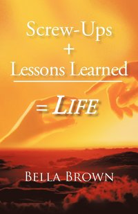bokomslag Screw-Ups + Lessons Learned = Life