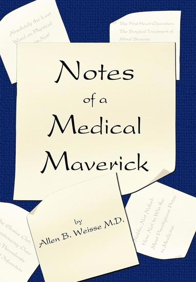 bokomslag Notes of a Medical Maverick