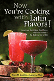 Now You're Cooking with Latin Flavors! 1