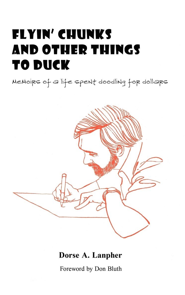 Dorse A Lanpher, Dorse A. Lanpher - Flyin' Chunks and Other Things to Duck, Inbunden