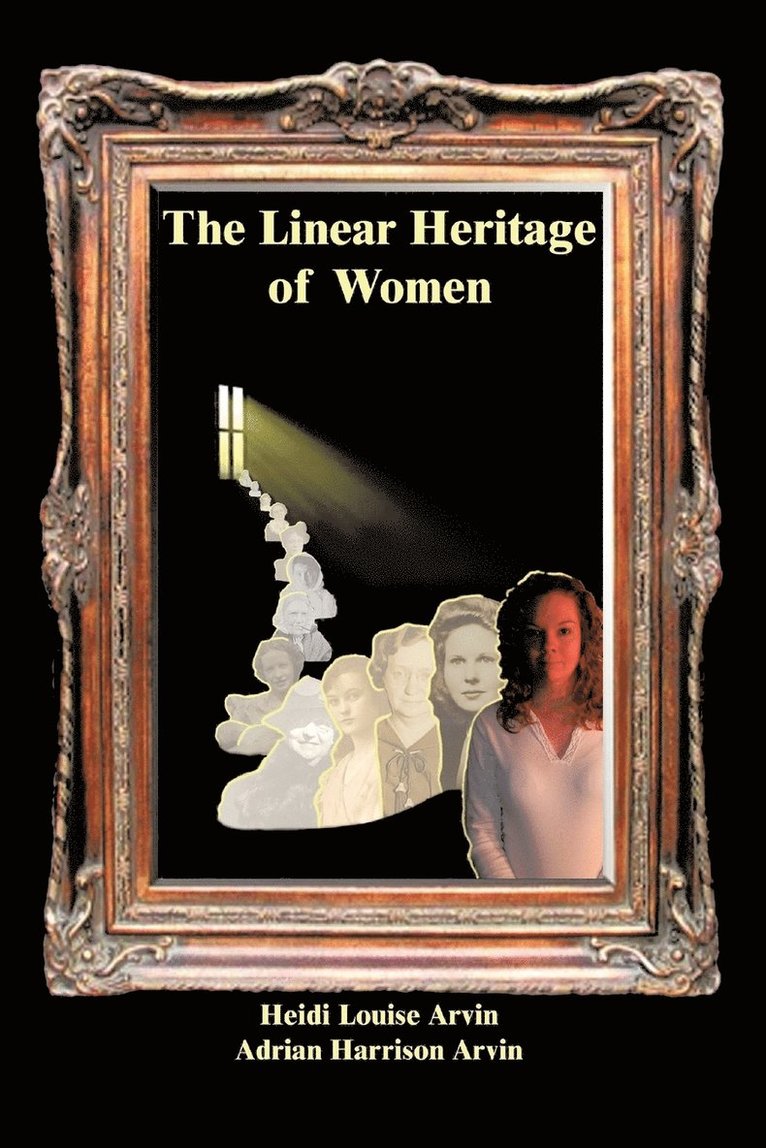 Heidi Louise Arvin, Adrian Harrison Arvin - Linear Heritage of Women, Häftad
