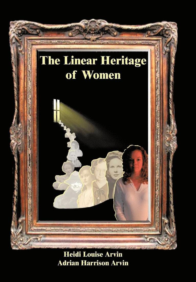 Heidi Louise Arvin, Adrian Harrison Arvin - Linear Heritage of Women, Inbunden