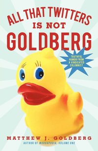 bokomslag All That Twitters Is Not Goldberg
