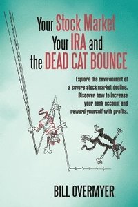 bokomslag Your Stock Market Your IRA and THE DEAD CAT BOUNCE
