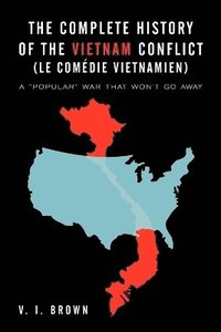 bokomslag Complete History of the Vietnam Conflict (Le Com Die Vietnamien)