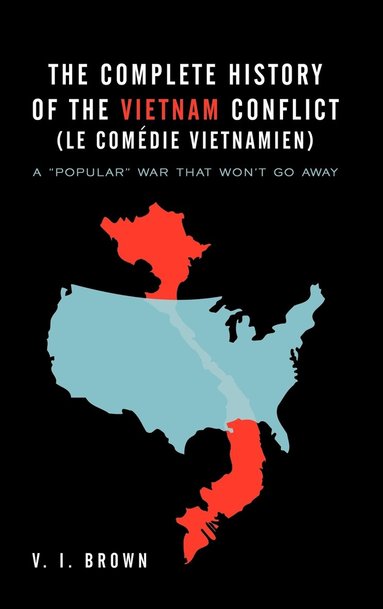 bokomslag Complete History of the Vietnam Conflict (Le Com Die Vietnamien)
