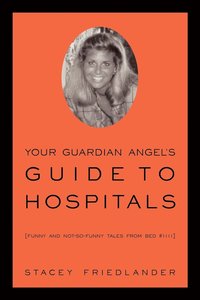 bokomslag Your Guardian Angel's Guide to Hospitals