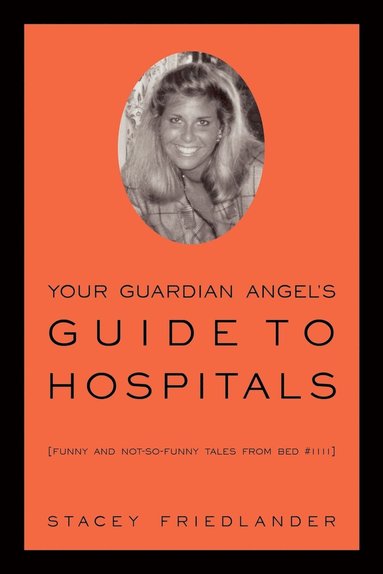 bokomslag Your Guardian Angel's Guide to Hospitals