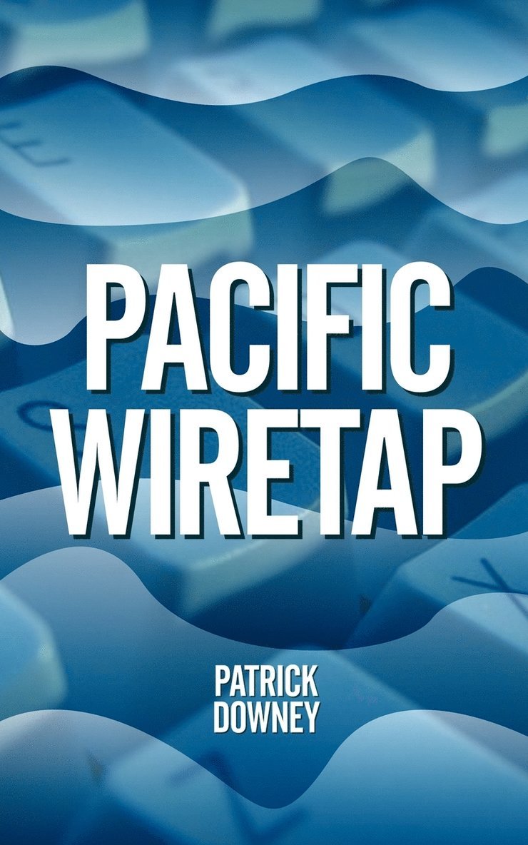 Pacific Wiretap 1