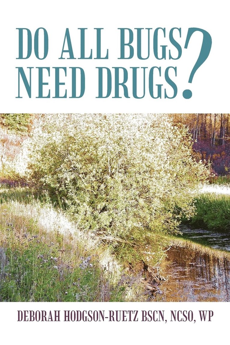 Do All Bugs Need Drugs? 1