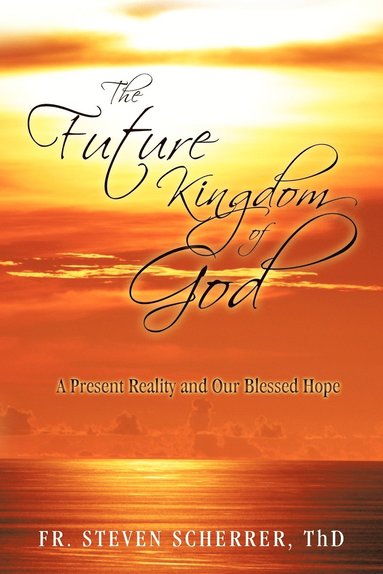 bokomslag The Future Kingdom of God