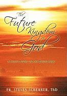 The Future Kingdom of God 1