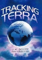 J K Scott, J. K. Scott - Tracking Terra, Inbunden