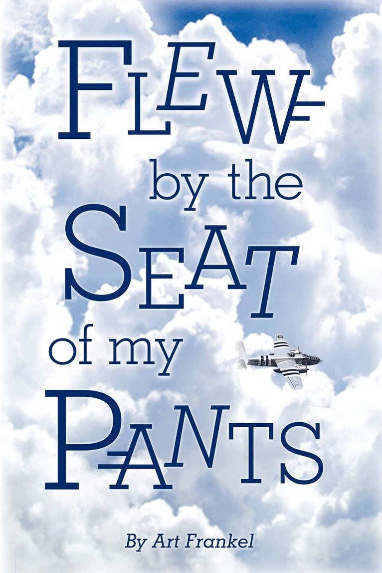 Flew by the Seat of My Pants 1