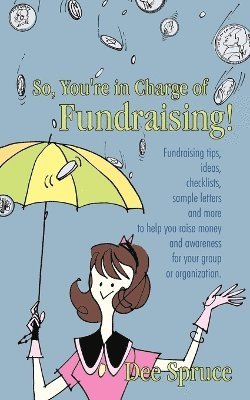 So, You're in Charge of Fundraising! 1