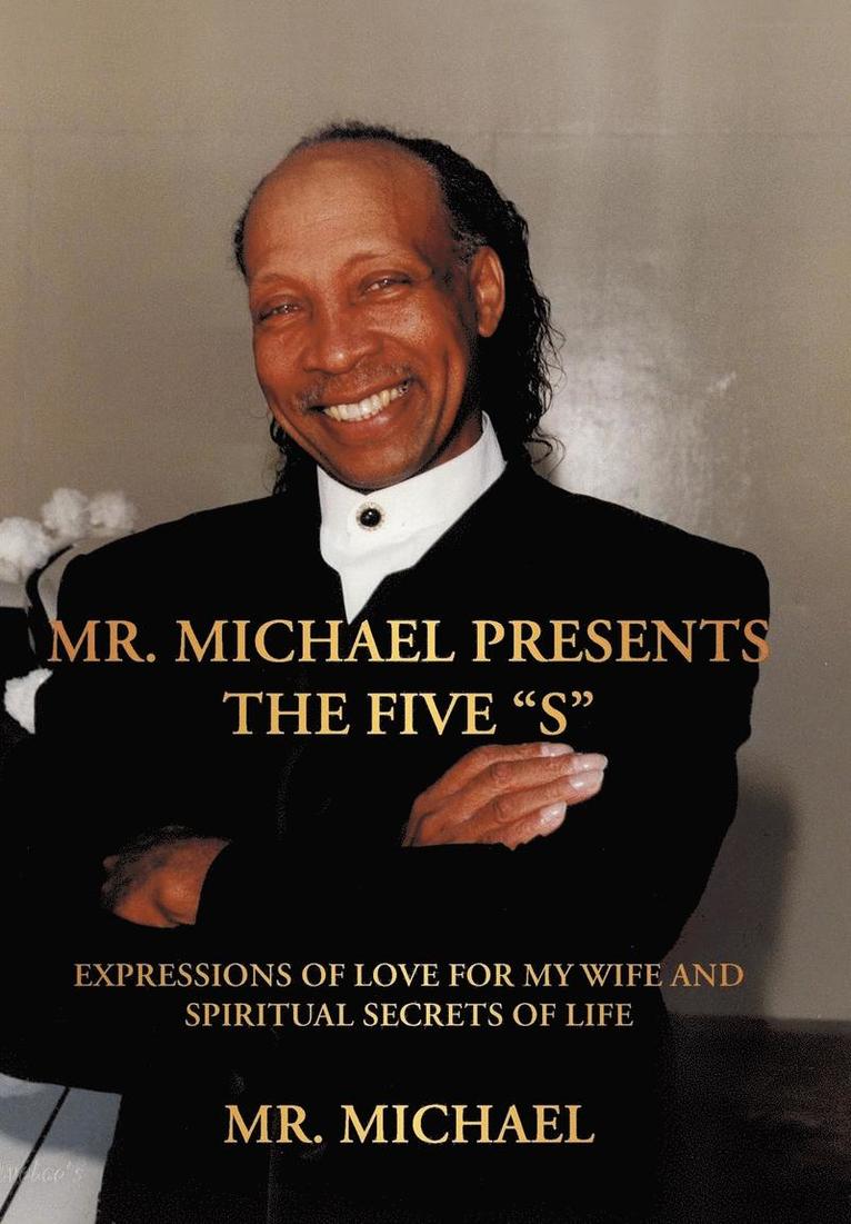 Mr. Michael Presents the Five &quot;S&quot; 1