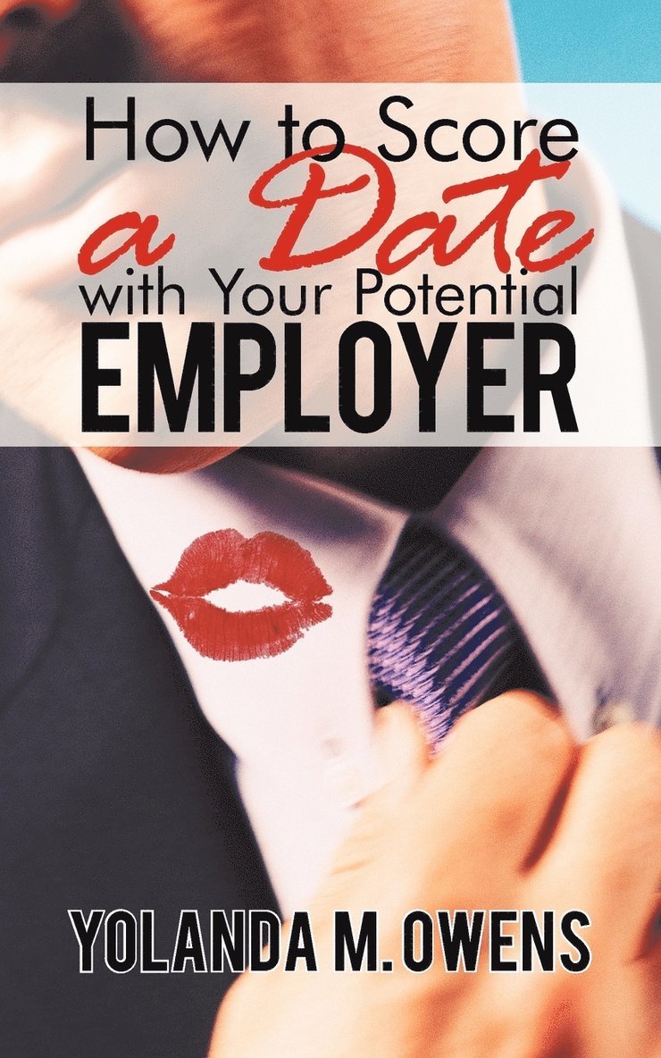 How to Score a Date with Your Potential Employer 1