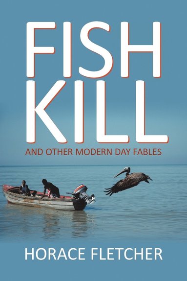 bokomslag Fish Kill and Other Modern Day Fables