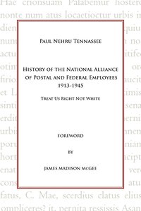 bokomslag History of the National Alliance of Postal and Federal Employees 1913-1945