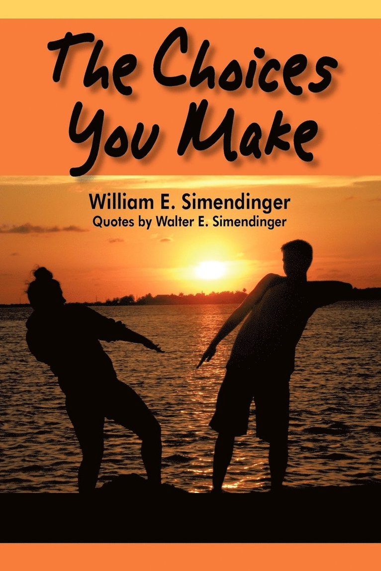 William E Simendinger, William E. Simendinger - Choices You Make, Häftad