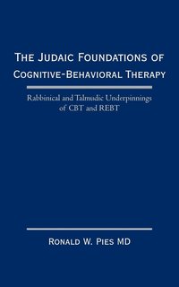 bokomslag The Judaic Foundations of Cognitive-Behavioral Therapy