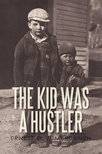 bokomslag The Kid Was a Hustler