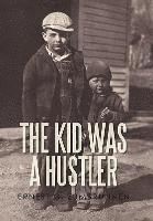 bokomslag The Kid Was a Hustler