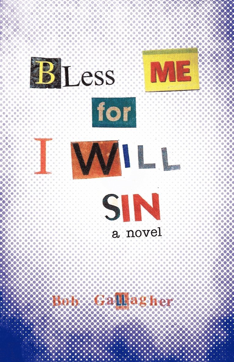 Bless Me, for I Will Sin 1