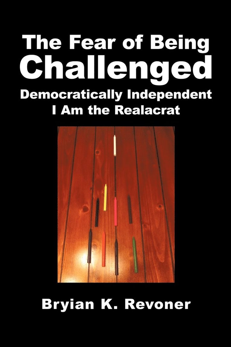 Bryian K Revoner, Bryian K. Revoner - Fear of Being Challenged, Häftad