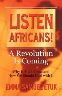 bokomslag Listen Africans! A Revolution Is Coming