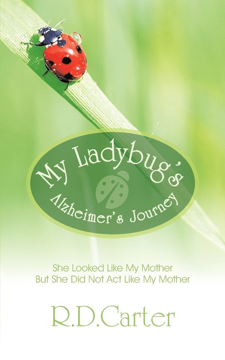 My Ladybug's Alzheimer's Journey 1