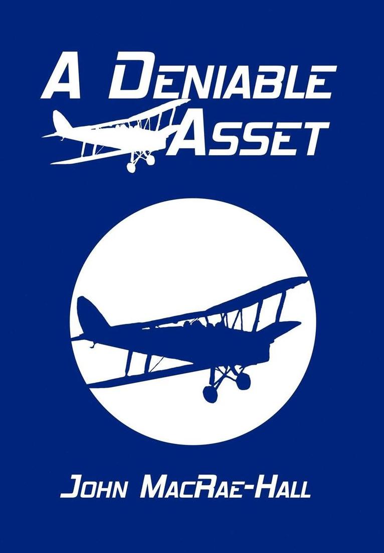John MacRae-Hall - Deniable Asset, Inbunden