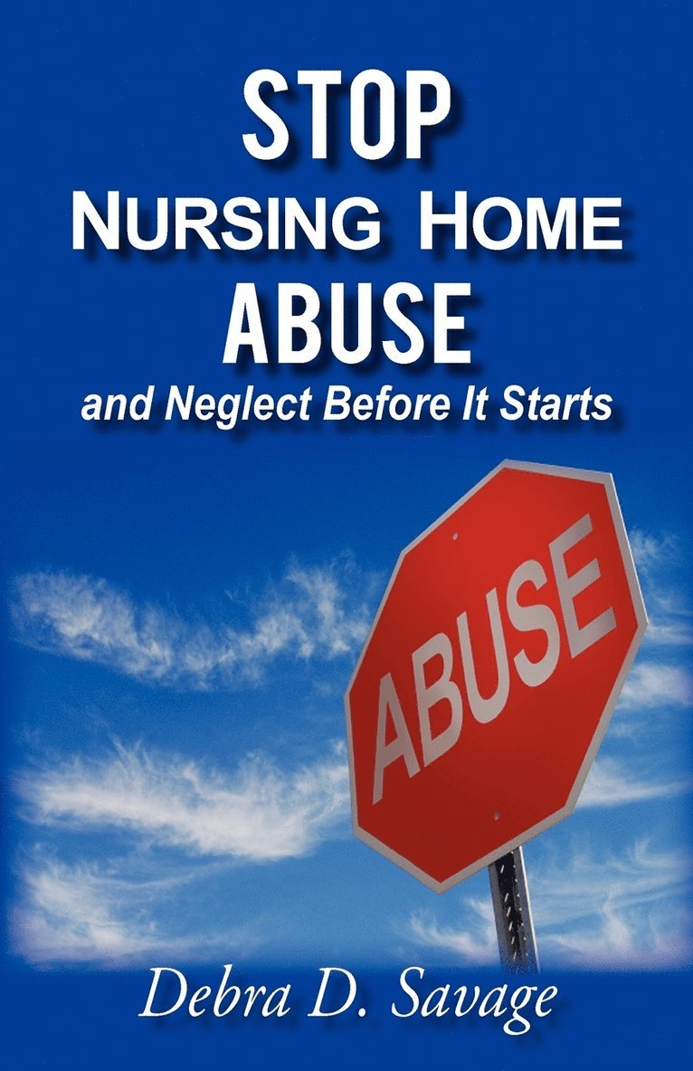 Stop Nursing Home Abuse and Neglect Before It Starts 1