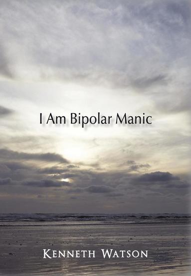 bokomslag I Am Bipolar Manic