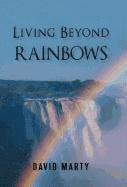 bokomslag Living Beyond Rainbows