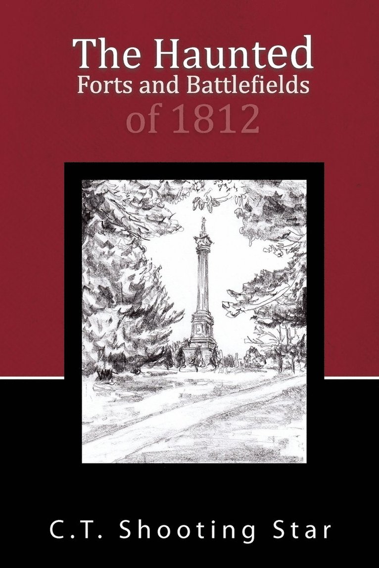 The Haunted Forts and Battlefields of 1812 1