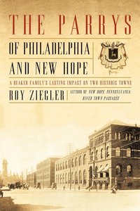 bokomslag The Parrys of Philadelphia and New Hope